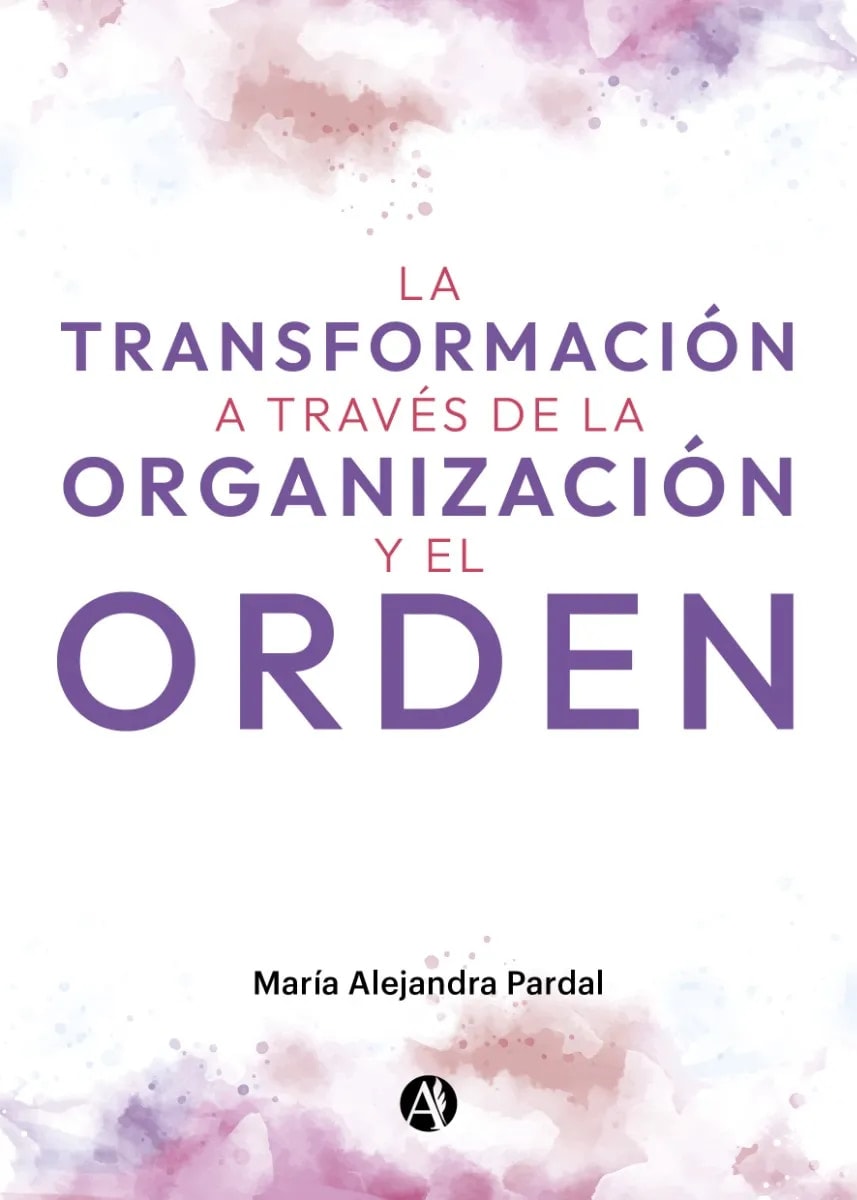 Portada de «La transformación a través de la organización y el orden», de María Alejandra Pardal